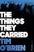 The Things They Carried: A Pulitzer Prize Finalist - The Classic Work of American Literature on War, Memory, and Storytelling