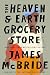 The Heaven & Earth Grocery Store: A Novel