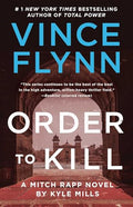 Order to Kill: A Novel (A Mitch Rapp Novel)