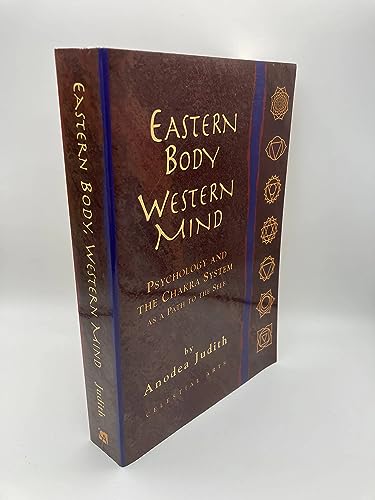 Eastern Body, Western Mind: Psychology and the Chakra System as a Path to the Self