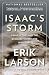Isaac's Storm: A Man, a Time, and the Deadliest Hurricane in History