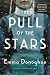 The Pull of the Stars: A Novel