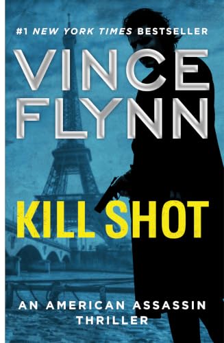 Kill Shot: An American Assassin Thriller (A Mitch Rapp Novel)