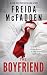 The Boyfriend: A Twisty Psychological Thriller from the Author of The Housemaid