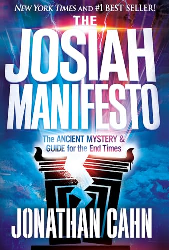 The Josiah Manifesto: The Ancient Mystery & Guide for the End Times