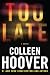 Too Late: Definitive Edition