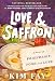 Love & Saffron: A Novel of Friendship, Food, and Love (Love & Saffron Series)