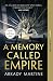 A Memory Called Empire (Teixcalaan, 1)