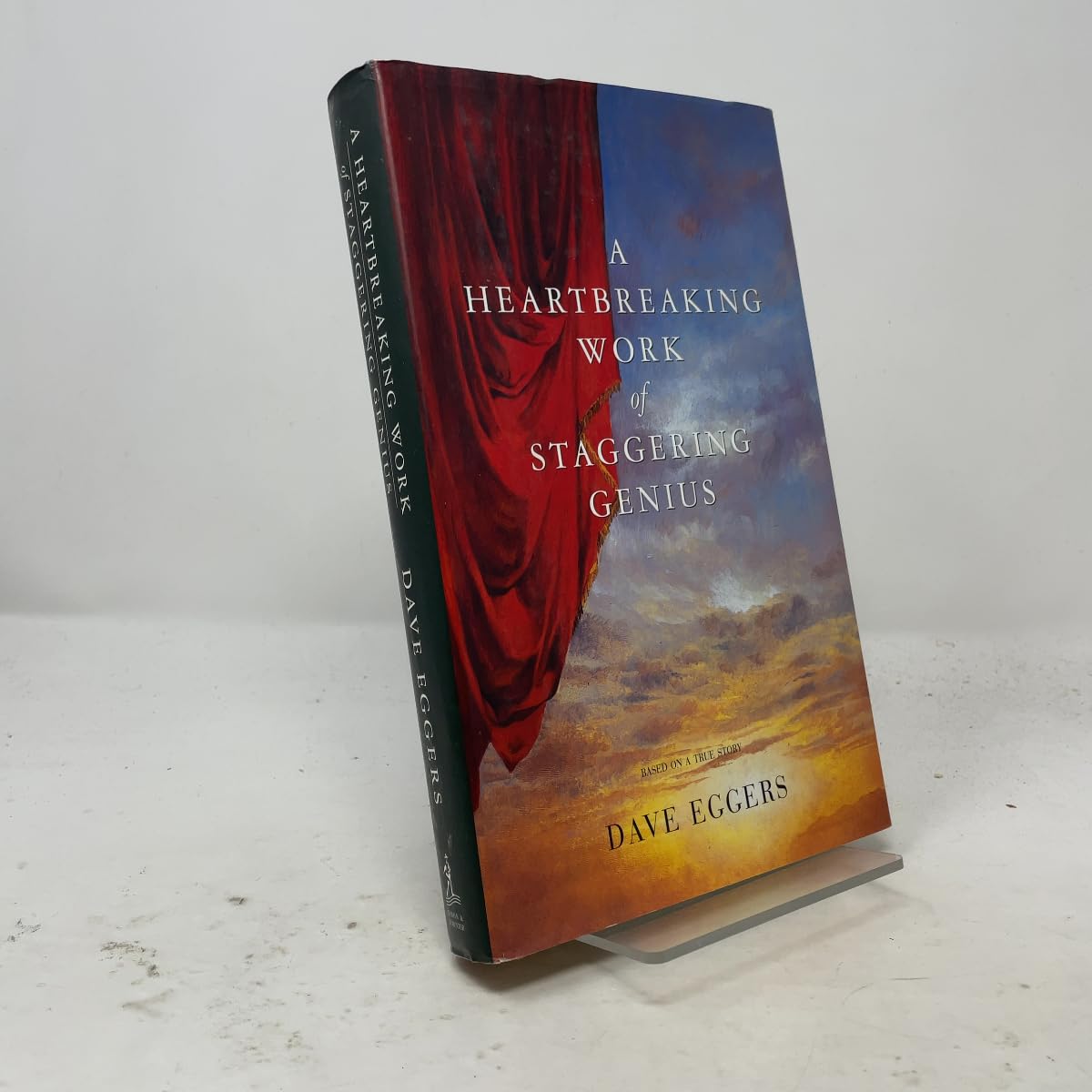 A Heartbreaking Work Of Staggering Genius : A Memoir Based on a True Story