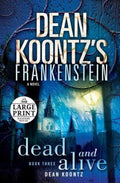 Dean Koontz's Frankenstein: Dead and Alive: A Novel cover