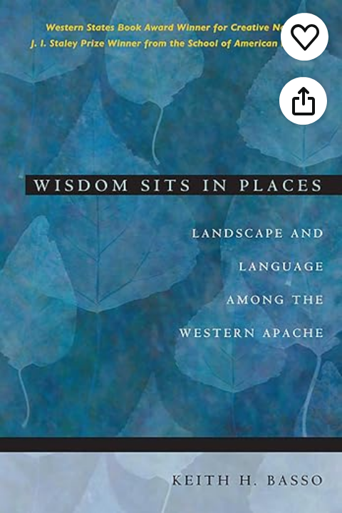 Wisdom Sits in Places: Landscape and Language Among the Western Apache