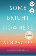 Some Bright Nowhere: Oprah’s Book Club: A Novel Called "Extraordinary" by Elin Hilderbrand