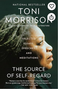 The Source of Self-Regard: Selected Essays, Speeches, and Meditations