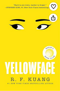 Yellowface: A Chilling Novel of Racism and Cultural Appropriation from the author of Katabasis
