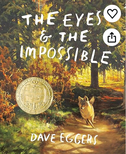 The Eyes and the Impossible: (Newbery Medal Winner)