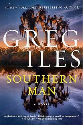 Southern Man: A Political Thriller from the Natchez Burning Series (Penn Cage, 7)