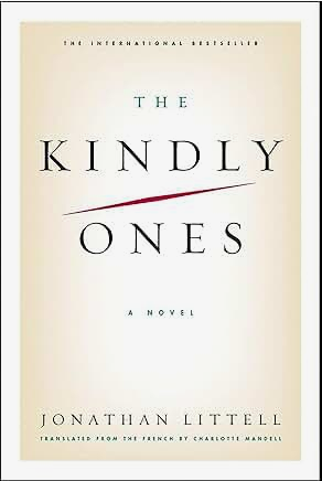 The Kindly Ones: A Novel