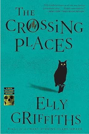 The Crossing Places (Ruth Galloway Mysteries)