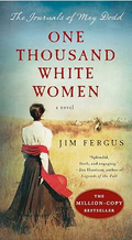 One Thousand White Women: The Journals of May Dodd (One Thousand White Women Series, 1)
