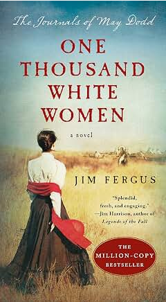 One Thousand White Women: The Journals of May Dodd (One Thousand White Women Series, 1)