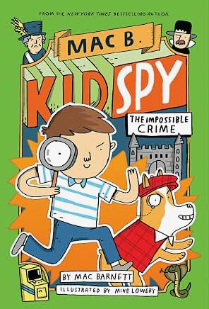 The Impossible Crime (Mac B., Kid Spy #2)