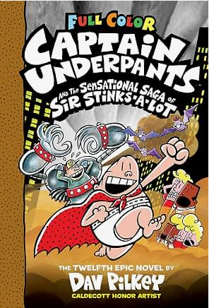 Captain Underpants and the Sensational Saga of Sir Stinks-A-Lot (Captain Underpants #12) (12)