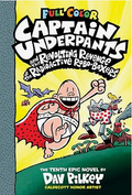 Captain Underpants and the Revolting Revenge of the Radioactive Robo-Boxers (Captain Underpants #10) (10)