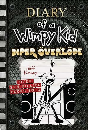 Diper Överlöde (Diary of a Wimpy Kid #17): A rock ’n’ roll road trip gone wrong from the #1 international bestselling Diary of a Wimpy Kid series (Book 17) (Volume 17)