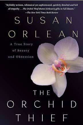 The Orchid Thief: A True Story of Beauty and Obsession (Ballantine Reader's Circle)