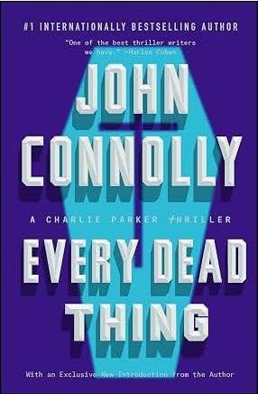 Every Dead Thing: A Charlie Parker Thriller
