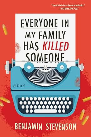 Everyone in My Family Has Killed Someone: A Novel (The Ernest Cunningham Mysteries, 1)