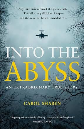 Into the Abyss: An Extraordinary True Story by Shaben, Carol (2014) Paperback