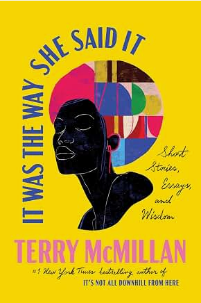 It Was the Way She Said It: Short Stories, Essays, and Wisdom