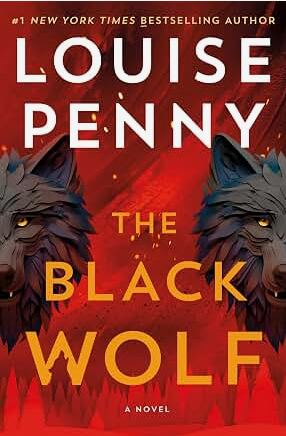 The Black Wolf: A Novel (Chief Inspector Gamache Novel, 20)