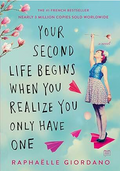 Your Second Life Begins When You Realize You Only Have One
