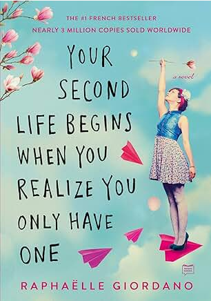 Your Second Life Begins When You Realize You Only Have One