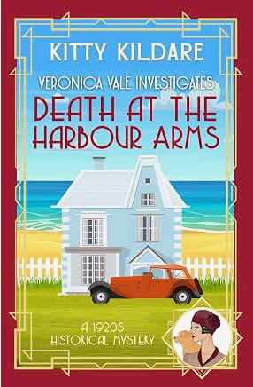 Death at the Harbour Arms: A 1920s Historical Mystery (Veronica Vale Investigates)