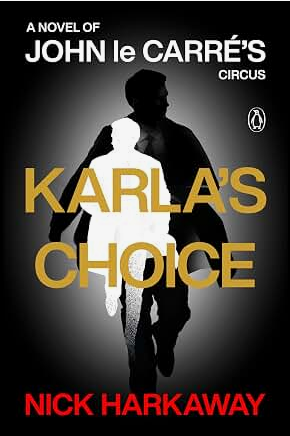 Karla's Choice: A John le Carré Novel