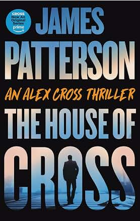 The House of Cross: An Alex Cross Thriller