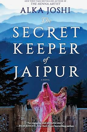The Secret Keeper of Jaipur: A Journey of Self-Discovery, Resilience and Courage Amid the Glamour and Intrigue of Jaipur's Royal Court (The Jaipur Trilogy, 2)