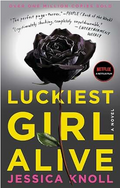 Luckiest Girl Alive: A Novel