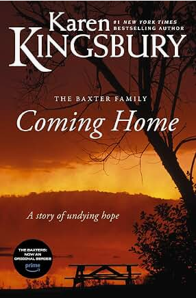 Coming Home: A Story of Undying Hope (The Baxter Family)