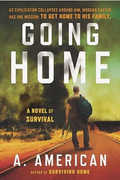 Going Home: A Novel (The Survivalist Series)
