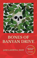 Bones of Banyan Drive: A Big Island Mystery