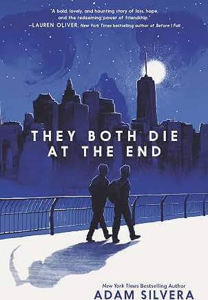 They Both Die at the End: A Story About Mortality, Friendship, and Making the Most of Life (They Both Die at the End Series, 1)
