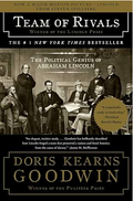 Team of Rivals: The Political Genius of Abraham Lincoln