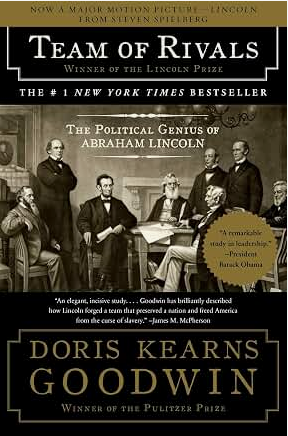 Team of Rivals: The Political Genius of Abraham Lincoln