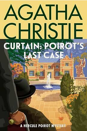 Curtain: Poirot's Last Case: A Hercule Poirot Mystery: The Official Authorized Edition – The Legendary Detective's Final Stand Against a Cunning Killer (Hercule Poirot Mysteries, 37)
