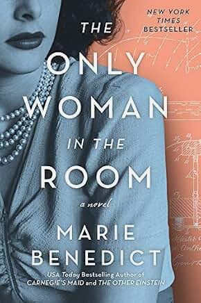 The Only Woman in the Room: A Historical Novel of Hedy Lamarr and Her Secret Wartime Invention