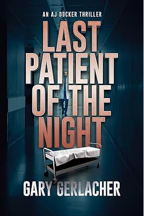 Last Patient of the Night: An AJ Docker Thriller (An AJ Docker and Banshee Thriller)